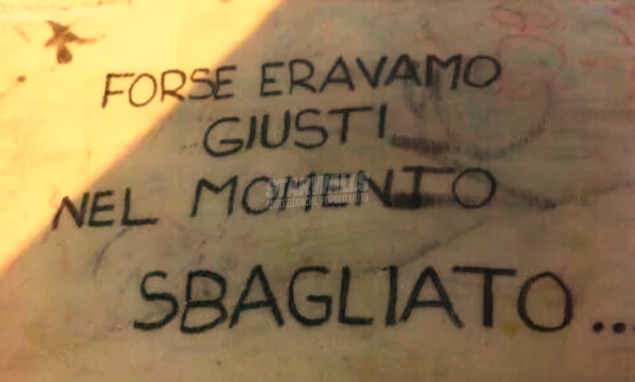 Scritte sui Muri Oppure eravamo sbagliati nel momento giusto?